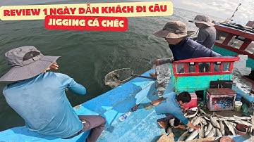 Dẫn khách KIÊN GIANG và SÀI GÒN cùng đi câu JIGGING cá CHÉC tại VŨNG TẦU, câu cá vũng tầu, jigging