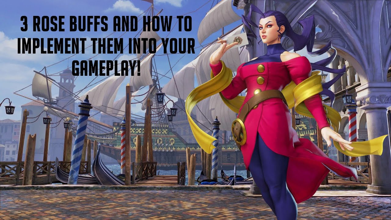 3 Ways to Implement Rose Buffs Into Your Gameplay! (Street Fighter V: Definitive Update)