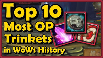 Top 10 Most Over Powered Trinkets in WoW
