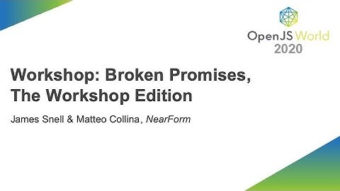 Workshop: Broken Promises, The Workshop Edition - Matteo Collina and James Snell, NearForm