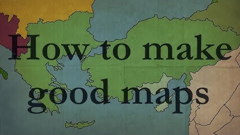 How to make good Maps!