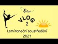 Mažoretky FALCO VYŠKOV - Letní taneční soustředění 2021 / DEN DRUHÝ/