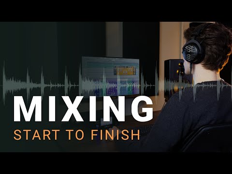 Mixing Start To Finish: A Step by Step Guide to Balanced Mixes