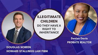 Understanding Inheritance Rights for Illegitimate Children in NC with Attorney Douglas Noreen