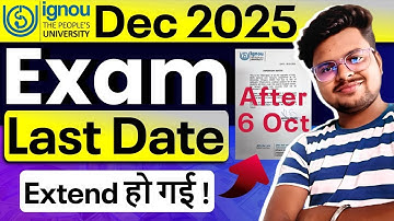 🚨IGNOU Dec 2025 Exam Form Update: Last Date Extended! - New Deadline After 6th Oct Explained!