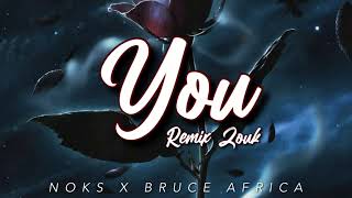 NOKS X BRUCE AFRICA - You ( remix zouk ) 2K24