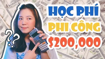 Cùng mình mổ xẻ học phí $200,000 USD | FromKhanh