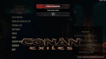 Authentication Failed- Conan Exiles Feb 2023