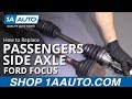 How to Replace Passengers Side Axle 2000-11 Ford Focus