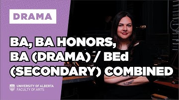 BA Drama, BA Honors Drama, BA (Drama) / Bed (Secondary) Combined Overview - UAlberta Arts