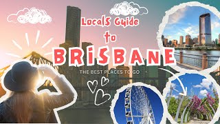 BRISBANE | A Locals Guide