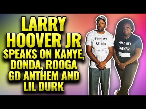 Larry Hoover Jr Talks Kanye helping his father, Rooga GD Anthem, Special Message for Lil Durk