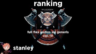 Ranking Full Flex Audio's Sui Generis Vol. IV