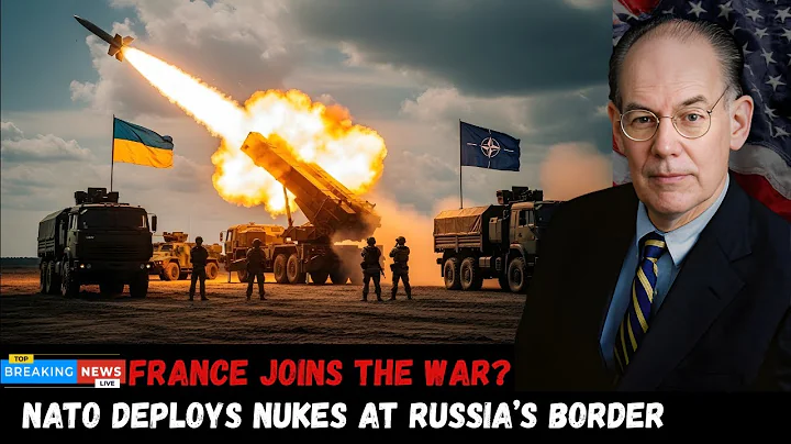 France Enters the War? NATO Deploys Nuclear Missiles at Russia’s Border | Mearsheimer