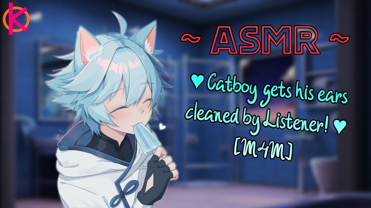 [ASMR] Grumpy Catboy Gets His Ears Cleaned | [Ear Cleaning] [Sleep Aid ...