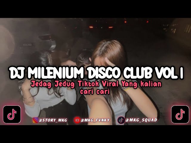 DJ MILENIUM DISCO CLUB VOL 1 || JEDAG JEDUG TIKTOK VIRAL YANG KALIAN CARI CARI 🎵🎶 class=