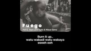 Fid Q feat Lord Eyez & Maua Sama - FUEGO
