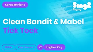 Tick Tock - Clean Bandit, Mabel, 24kGoldn (Higher Key) Piano Karaoke