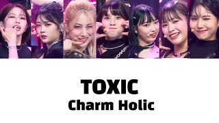 TOXIC-Charm Holic-[カナルビ/日プ/パート分け/歌詞/コンセプト評価]