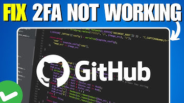 GitHub 2FA Not Working - How To Fix