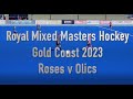 Royal mixed masters hockey 2023 roses v olics