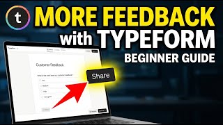 How to Increase Feedback Collection with Typeform - Beginner Guide