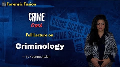 Complete Lecture on Criminology, One Shot Video Lecture by Ms. Yoanna Attieh #forensicscience #nfsu
