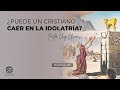 Chuy Olivares - ¿Puede un cristiano caer en idolatría?