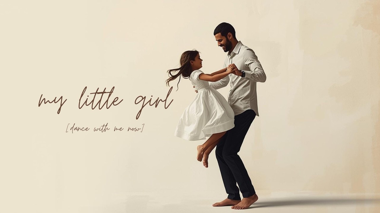 My Little Girl (Dance with me Now)