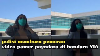 polisi memburu pemeran video pamer payudara di YIA,terduga berinisial s