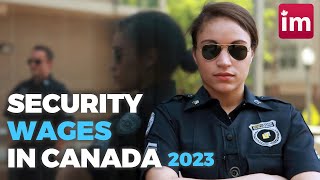 Security Guard Salaries in Canada 2024 Update / Jobs in Canada / CANADA IMMIGRANTS