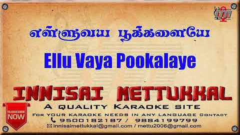 Ellu vaya pookalaye | tamil karaoke | tamil songs | Innisai mettukkal