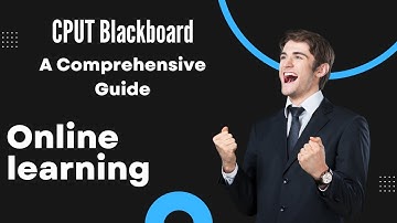Understanding the CPUT Blackboard: A Comprehensive Guide