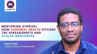 Mentoring Stories: How Cardinal Health Ditched the Spreadsheets to Scale Mentoring Programs
