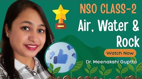 SOF NSO CLASS-2🎯AIR, WATER AND ROCKS CHAPTER-9 📚INTERNATIONAL SCIENCE OLYMPIAD PINE COACHING CLASSES