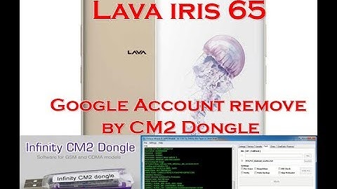 FRP REMOVE | Lava Iris 65 FRp remove by CM2 Dongle