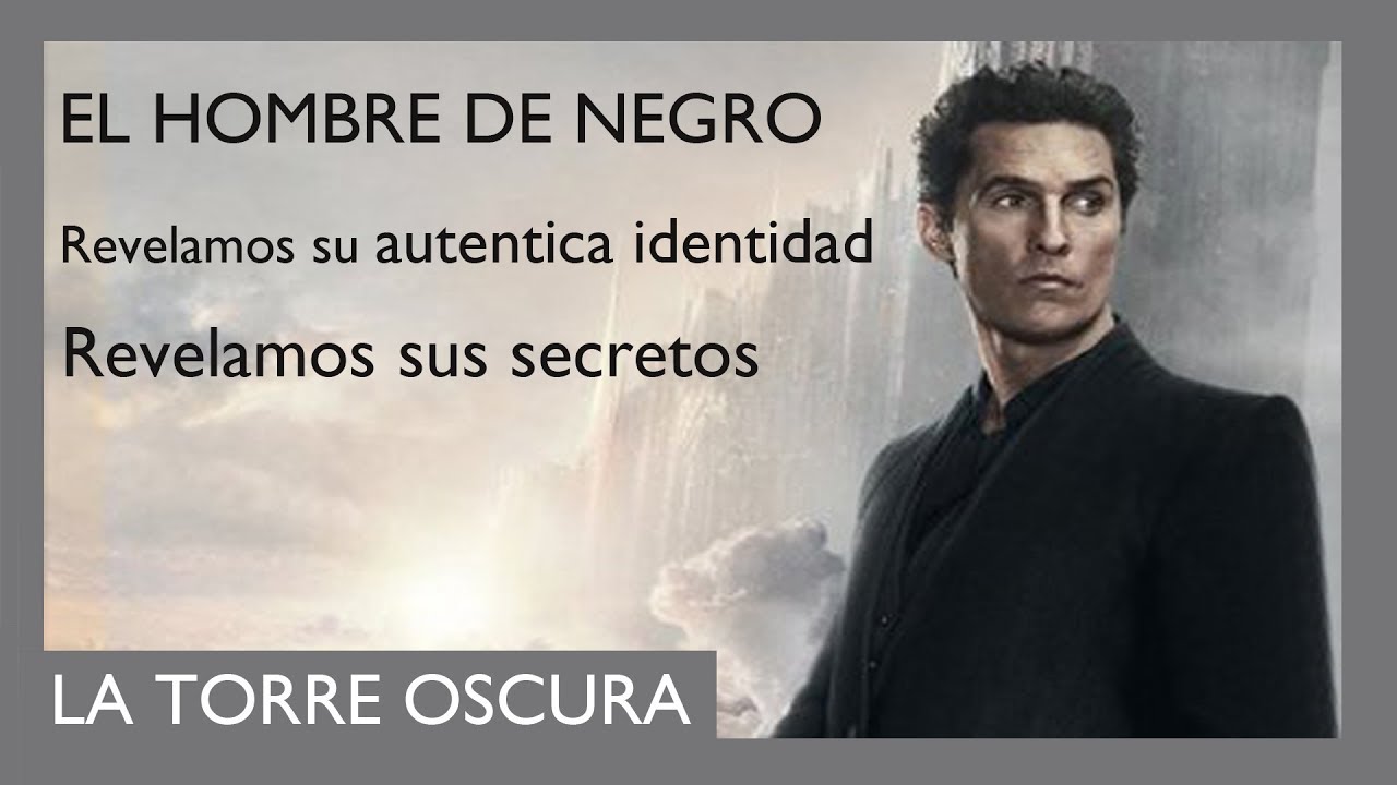 LA TORRE OSCURA El hombre de negro YouTube