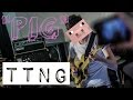 TTNG - Pig Live Music Video