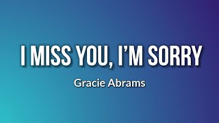 Gracie Abrams - I miss you, I’m sorry (Lyrics)