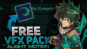 Alight motion vfx pack (Shakes, Transitions, Effects, CC’s) | Alight motion presets