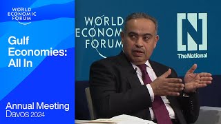 Gulf Economies: All In | Davos 2024 | World Economic Forum