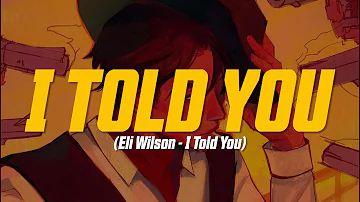 Eli Wilson - I Told You (Lyric Video)