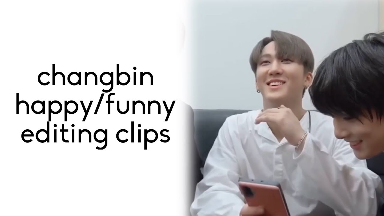 changbin happy/funny editing clips YouTube