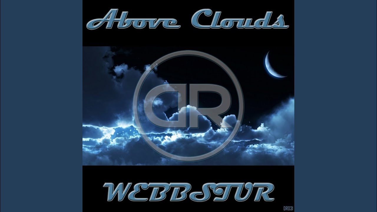 Watch Above Clouds (Original Mix) on YouTube Watch Above Clouds (Original Mix) on YouTube