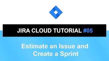 Jira Cloud Tutorial #05 | Estimate an Issue and Create a Sprint