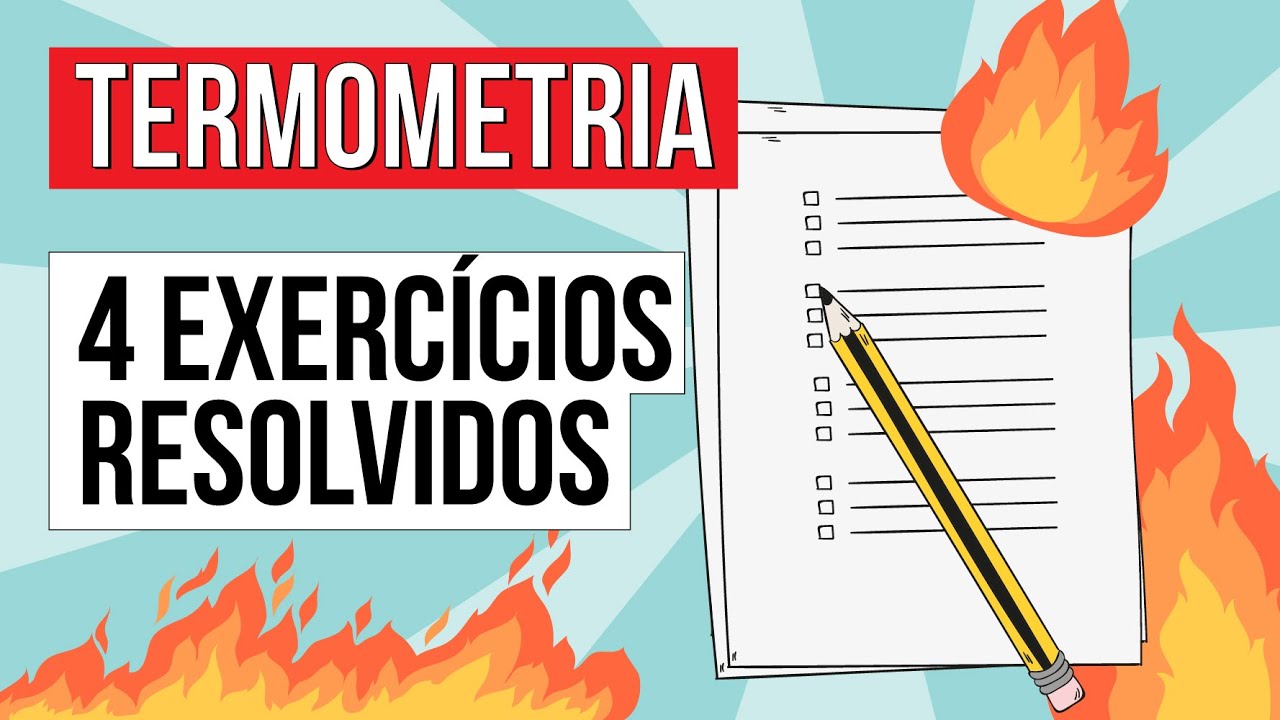 TERMOMETRIA: 4 exercícios resolvidos | Física para o Enem | Flaverson Messias Batista