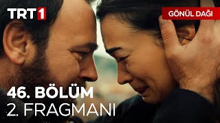 Gönül Dağı 46. Bölüm 2. Fragmanı