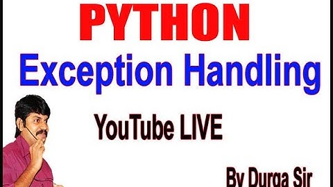 Exception Handling In Python 3 - try, except, else, finally, raise __ by Durga Sir