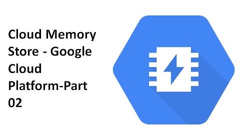 Hands on Cloud Memory Store   Google Cloud Platform Part 02