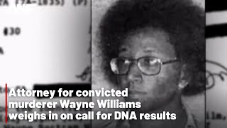 Attorney for convicted murderer Wayne Williams weighs in on call for DNA results